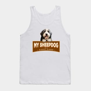 My Sheepdog is a Sloppy Kisser Tank Top
